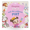 Cover des personalisierten Buches, in dem die mutige Prinzessin lernt, dass niemand ihr den Mut nehmen kann.		